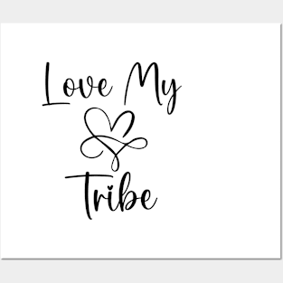 Love My Tribe funny women love gift Posters and Art